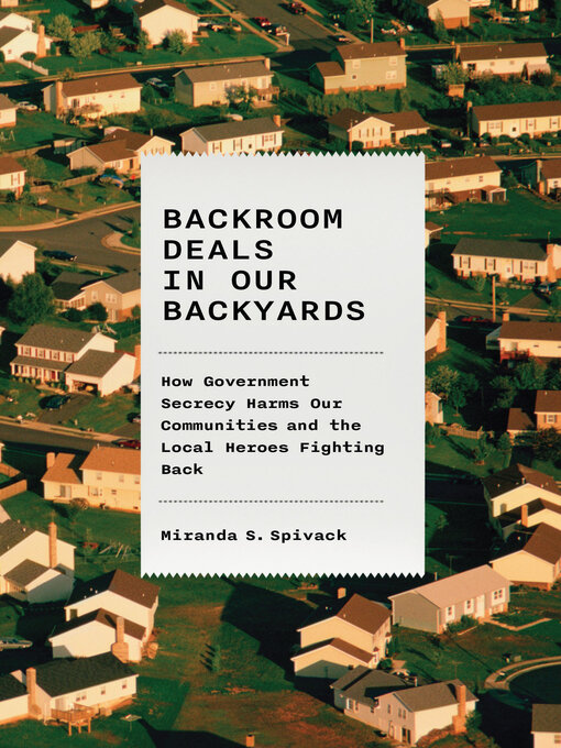 Title details for Backroom Deals in Our Backyards by Miranda S. Spivack - Available